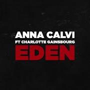 Il testo EDEN (FEAT. CHARLOTTE GAINSBOURG) HUNTED VERSION di ANNA CALVI è presente anche nell'album Hunted (2020)