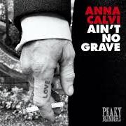 Il testo AIN'T NO GRAVE di ANNA CALVI è presente anche nell'album Tommy (2022)