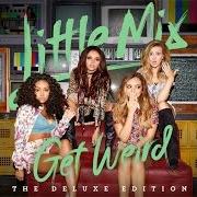 Il testo THE BEGINNING di LITTLE MIX è presente anche nell'album Get weird (2015)