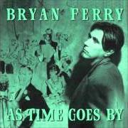 Il testo YOU DO SOMETHING TO ME di BRYAN FERRY è presente anche nell'album As time goes by (1999)