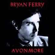 Il testo AVONMORE di BRYAN FERRY è presente anche nell'album Avonmore (2014)
