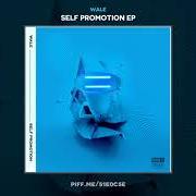 Il testo BODY BODY BODY (FREESTYLE) di WALE è presente anche nell'album Self promotion (2018)