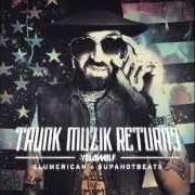 Il testo BOX CHEVY PART 4 dei YELAWOLF è presente anche nell'album Trunk muzik returns (2013)