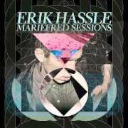 Il testo ARROWS di ERIK HASSLE è presente anche nell'album Mariefred sessions (2011)