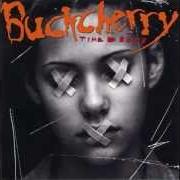 Il testo WITHOUT YOU dei BUCKCHERRY è presente anche nell'album Time bomb (2001)