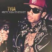 Il testo MOVE TO L.A. (FEAT. TY DOLLA $IGN) di TYGA è presente anche nell'album Bitch i'm the shit 2 (2017)