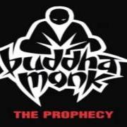 Il testo THE PROPHECY dei BUDDHA MONK è presente anche nell'album The prophecy (1999)