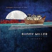 Il testo LOVE'S GONNA LIVE HERE di BUDDY MILLER è presente anche nell'album Cayamo sessions at sea (2016)