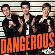 Il testo DANGEROUS di BEFORE YOU EXIT è presente anche nell'album Dangerous (2014)