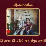 Il testo SEVEN STICKS OF DYNAMITE di AWOLNATION è presente anche nell'album Here come the runts (2018)