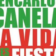 Il testo LA VIDA ES UNA FIESTA di JENCARLOS CANELA è presente anche nell'album La vida es una fiesta (2014)