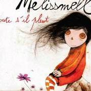 Il testo DES NOUVELLES PAR LES ONDES di MELISSMELL è presente anche nell'album Ecoute s'il pleut (2011)