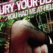 Il testo 33 RPM dei BURY YOUR DEAD è presente anche nell'album You had me at hello (2003)