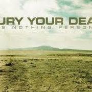 Il testo WITHOUT YOU dei BURY YOUR DEAD è presente anche nell'album It's nothing personal (2009)