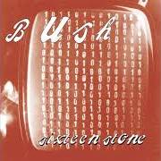 Il testo X-GIRLFRIEND dei BUSH è presente anche nell'album Sixteen stone (1994)