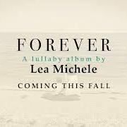 Il testo LULLABY di LEA MICHELE è presente anche nell'album Forever (2021)