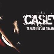 Il testo TRAGEDIE D'UNE TRAJECTOIRE dei CASEY è presente anche nell'album Tragédie d'une trajectoire (2006)