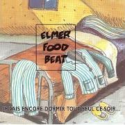 Il testo DANS TA BOUCHE degli ELMER FOOD BEAT è presente anche nell'album Je vais encore dormir tout seul ce soir... (1991)