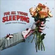 Il testo THE MIDNIGHT SOCIETY di FOR ALL THOSE SLEEPING è presente anche nell'album Cross your fingers