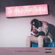 Il testo IN MY FEELINGS di VERSE SIMMONDS è presente anche nell'album To all the girls (2016)