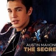 Il testo ALL I EVER NEED di AUSTIN MAHONE è presente anche nell'album The secret (2014)