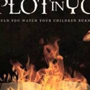 Il testo SOBER AND SOULLESS di THE PLOT IN YOU è presente anche nell'album Could you watch your children burn