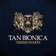 Il testo BEAUTIFUL di TAN BIÓNICA è presente anche nell'album Obsesionario (2010)