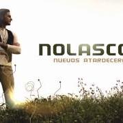 Il testo NUEVOS ATARDECERES di NOLASCO è presente anche nell'album Nuevos atardeceres (2013)