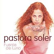 Il testo NO HAY MANERA di PASTORA SOLER è presente anche nell'album Fuente de luna (1999)