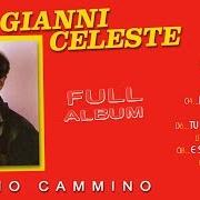 Il testo AUGURI di GIANNI CELESTE è presente anche nell'album Il mio cammino (1986)