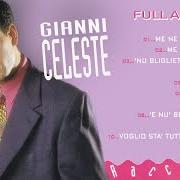 Il testo VOGLIO STÀ TUTT'A NOTTE CU TTE di GIANNI CELESTE è presente anche nell'album Racconti (1994)