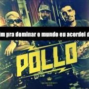 Il testo TAMO NO JOGO di POLLO è presente anche nell'album Vim pra dominar o mundo (2012)