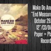 Il testo NIGHT'S THE ONLY TIME OF DAY di MAKE DO AND MEND è presente anche nell'album End measured mile (2010)