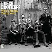 Il testo DON'T GET MARRIED WITHOUT ME dei PUNCH BROTHERS è presente anche nell'album Who's feeling young now? (2012)