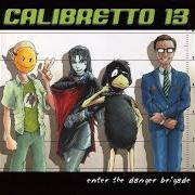 Il testo THE APPLE SONG di CALIBRETTO 13 è presente anche nell'album Enter the danger brigade (2000)