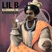 Il testo ILLUSIONS OF G di LIL B è presente anche nell'album Illusions of grandeur 2 mixtape (2012)