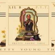 Il testo PYT INTRO di LIL B è presente anche nell'album Pyt (pretty young thug) (2013)