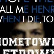 Il testo I HOPE THEY CALL ME HENRY WHEN I DIE, TOO... di HOMETOWN LETDOWN è presente anche nell'album Spitters are quitters (2012)