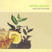 Il testo LET IT FEEL GOOD (MY EAGLES) dei WHITE DENIM è presente anche nell'album Corsicana lemonade (2013)