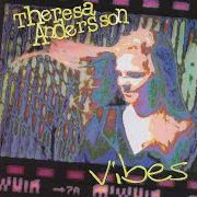 Il testo SPEAK LOW di THERESA ANDERSSON è presente anche nell'album Vibes (1996)