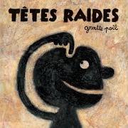 Il testo BIBLIOTHÈQUE I dei TÊTES RAIDES è presente anche nell'album Gratte poil (2000)