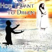 How i want to dream - the catman chronicles 3