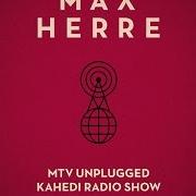 Il testo KAHEDI RADIO INTERLUDE 1 di MAX HERRE è presente anche nell'album Mtv unplugged kahedi radio show (2013)