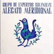 Il testo DÉJAME VIVIR CON ALEGRÍA dei GRUPO DE EXPERTOS SOLYNIEVE è presente anche nell'album Alegato meridional (2006)