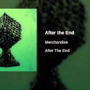 Il testo AFTER THE END dei MERCHANDISE è presente anche nell'album After the end (2014)