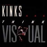 Il testo THINK VISUAL dei THE KINKS è presente anche nell'album Think visual (1986)