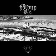 Il testo CRUISE CONTROL dei THE HOLDUP è presente anche nell'album H.A.G.S. (2014)