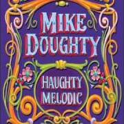 Il testo LOOKING AT THE WORLD FROM THE BOTTOM OF A WELL di MIKE DOUGHTY è presente anche nell'album Haughty melodic (2005)