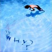 Il testo WOMEN EYE dei WHY? è presente anche nell'album Oaklandazulasylum (2003)
