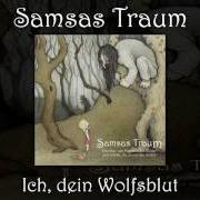 Il testo ICH DEIN WOLFSBLUT dei SAMSAS TRAUM è presente anche nell'album Asen'ka - ein märchen für kinder und solche, die es werden wollen (2012)